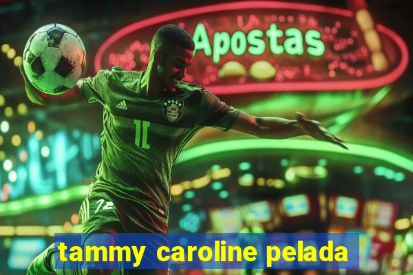 tammy caroline pelada